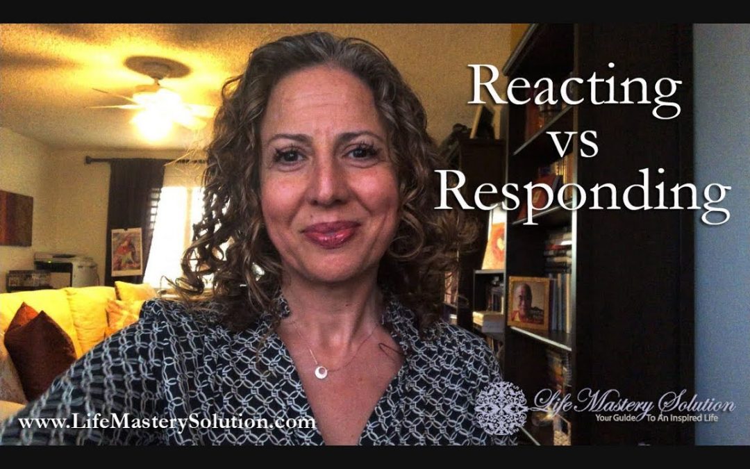 Reacting vs Responding